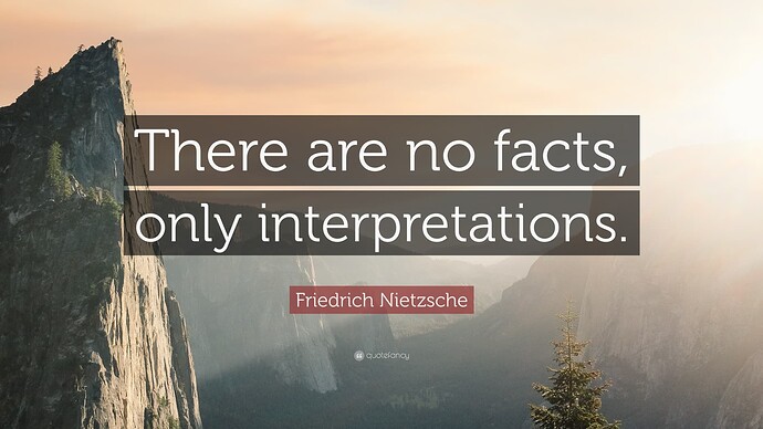 There-are-no-facts-only-interpretations