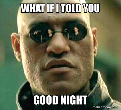 what if I told you