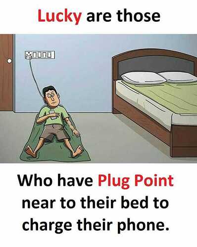 Lucky are those Who have Plug Point near to t