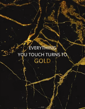 everything-you-touch-turns-to-gold